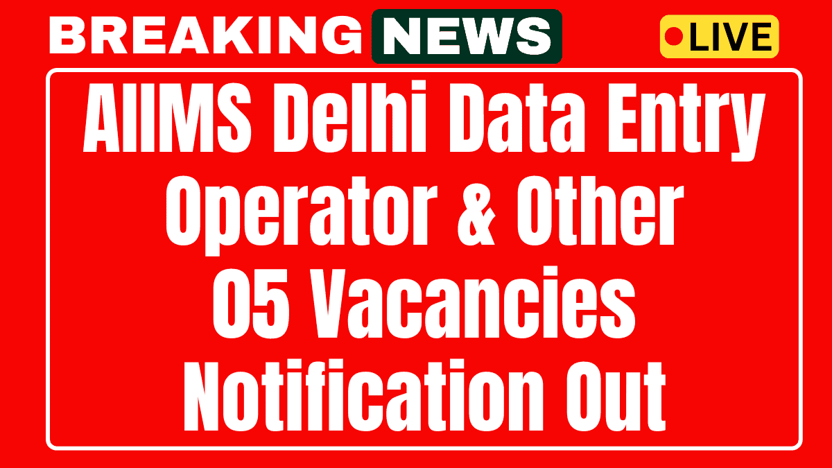 AIIMS Delhi Recruitment 2025