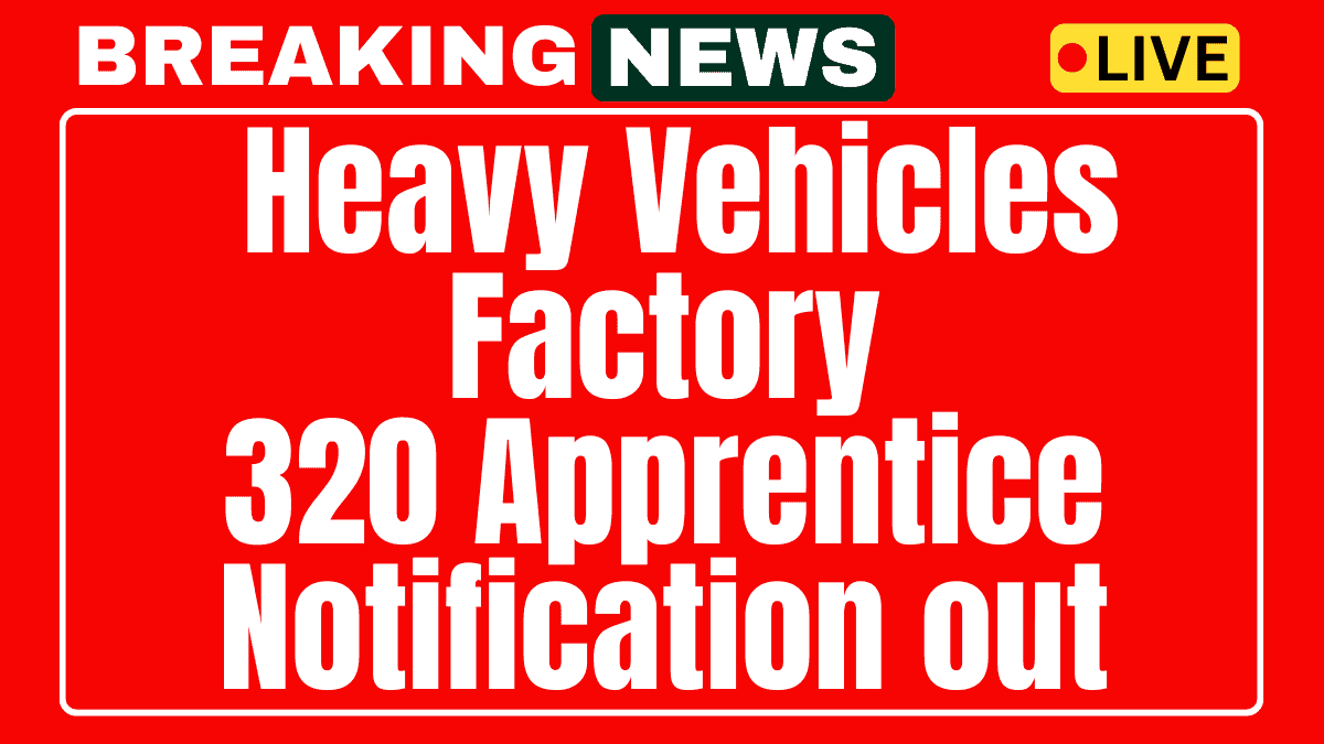 Heavy Vehicles Factory Apprentice Recruitment 2025