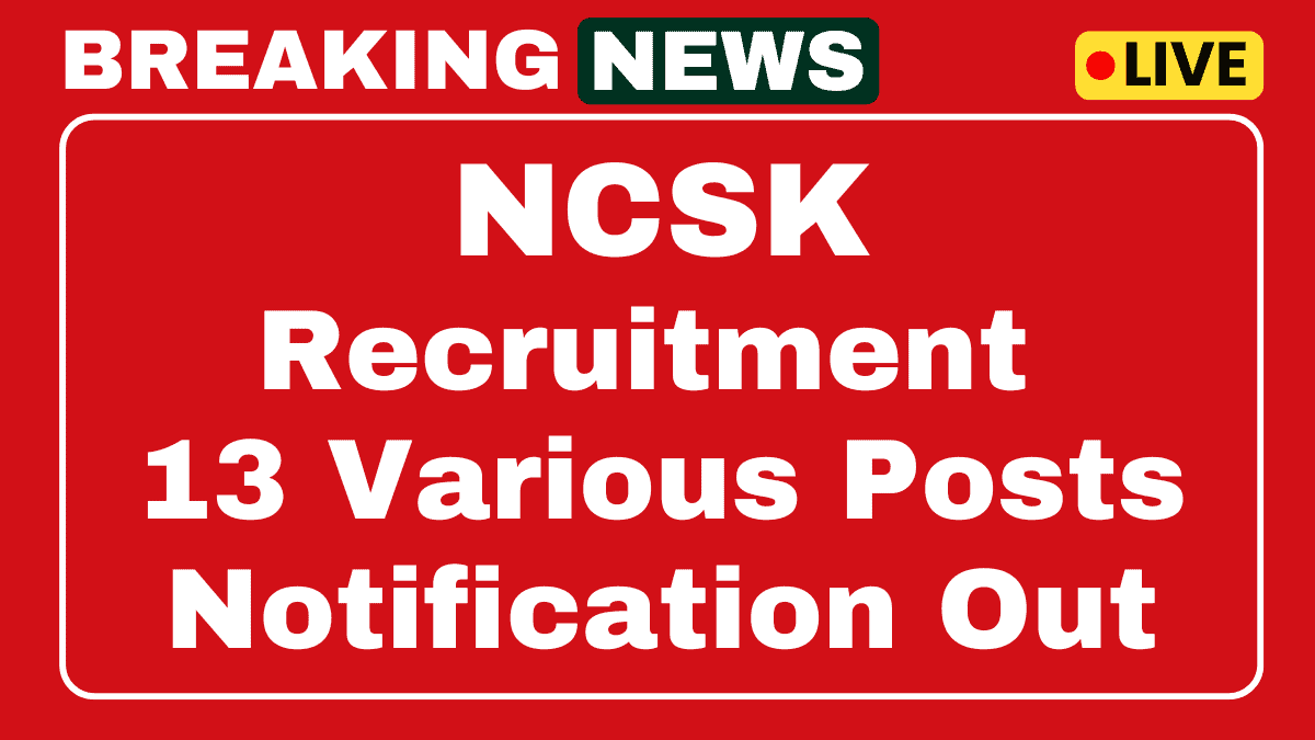NCSK Recruitment 2025