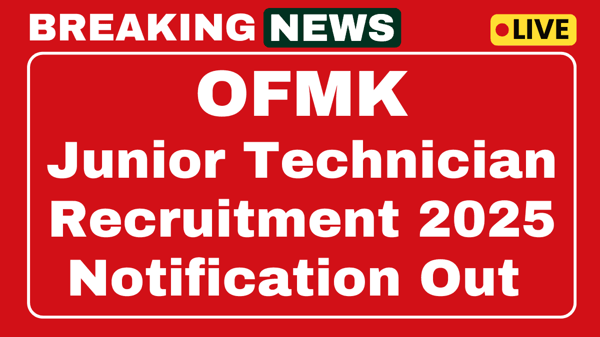 OFMK Junior Technician Recruitment 2025