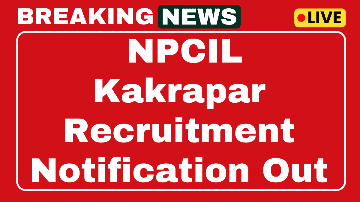 NPCIL Kakrapar Recruitment 2025