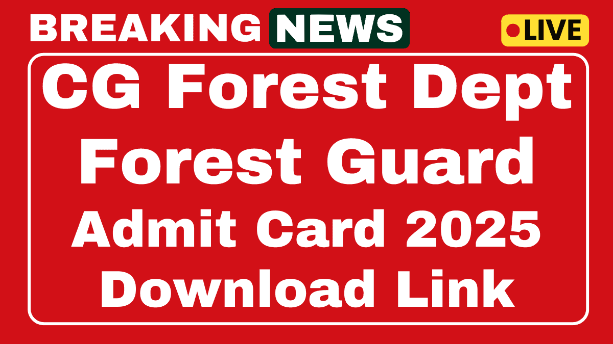 CG Forest Guard Admit Card 2025