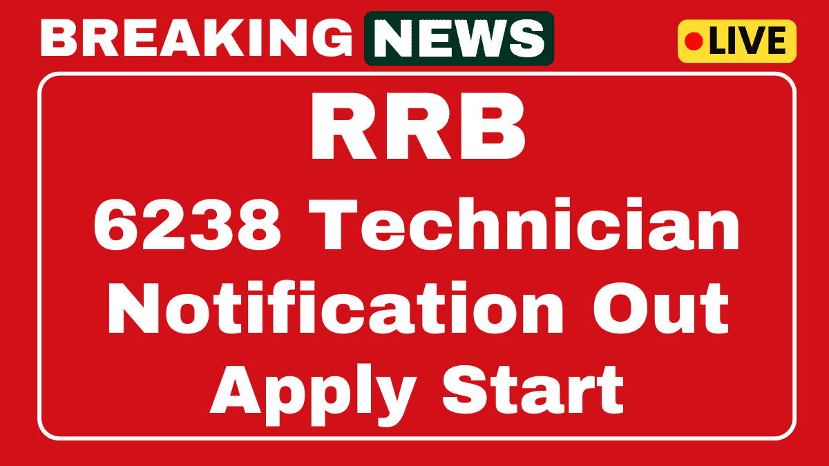 RRB 6238 Technician Recruitment 2025