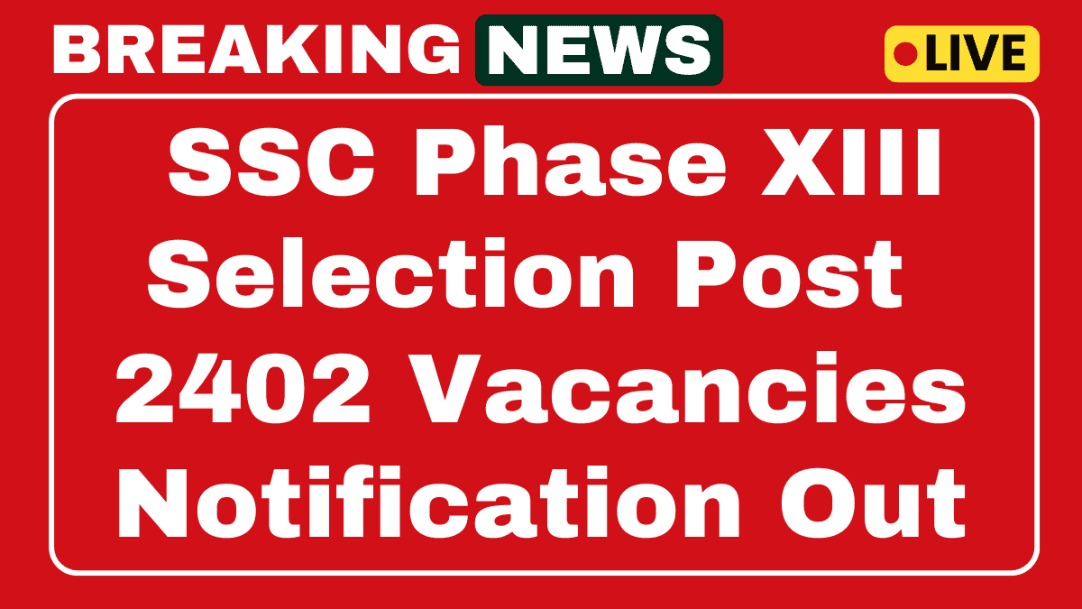 SSC Phase XIII Selection Post 2025 Recruitment