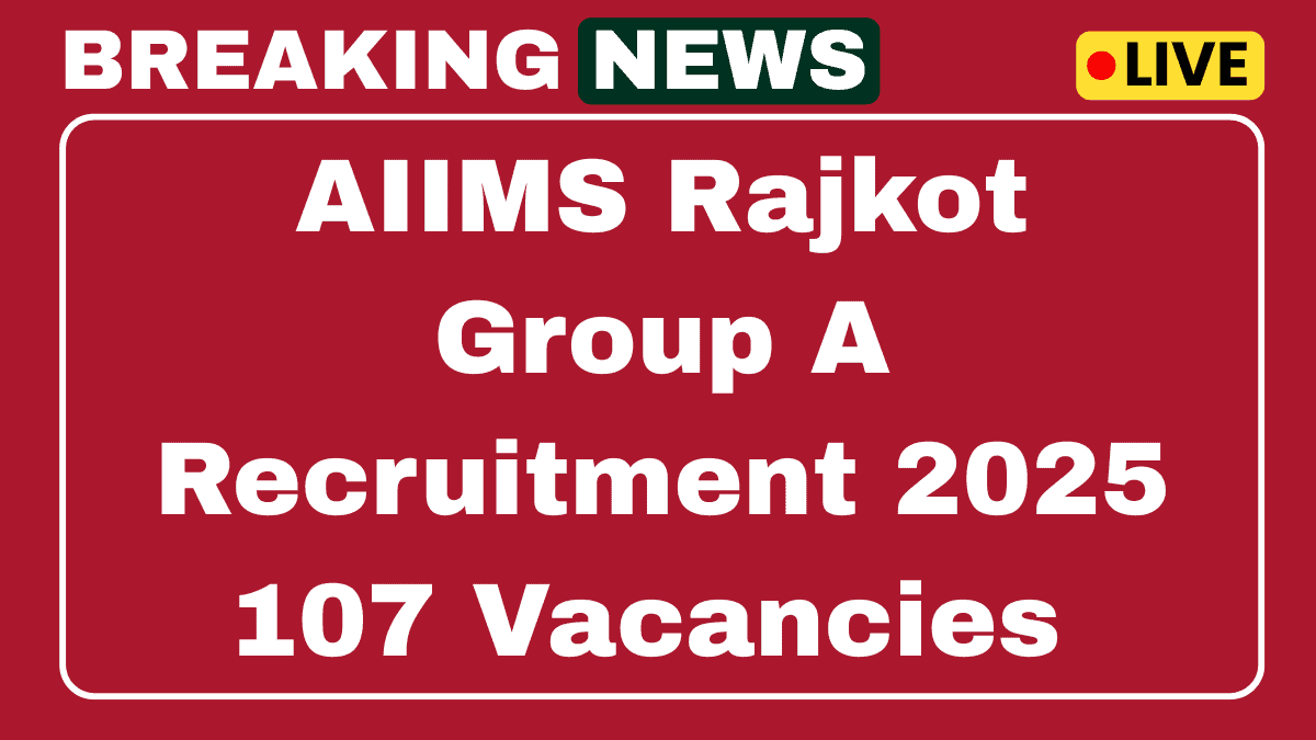 AIIMS Rajkot Group A Recruitment 2025 Apply Online for Faculty 107 Vacancies 1 AIIMS Rajkot Group A Recruitment 2025