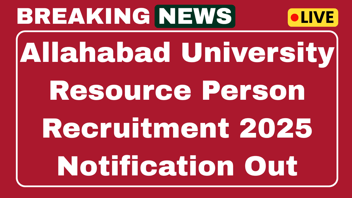 Allahabad University Resource Person Recruitment 2025 Apply Online 05 Posts 1 Allahabad University Resource Person Recruitment 2025