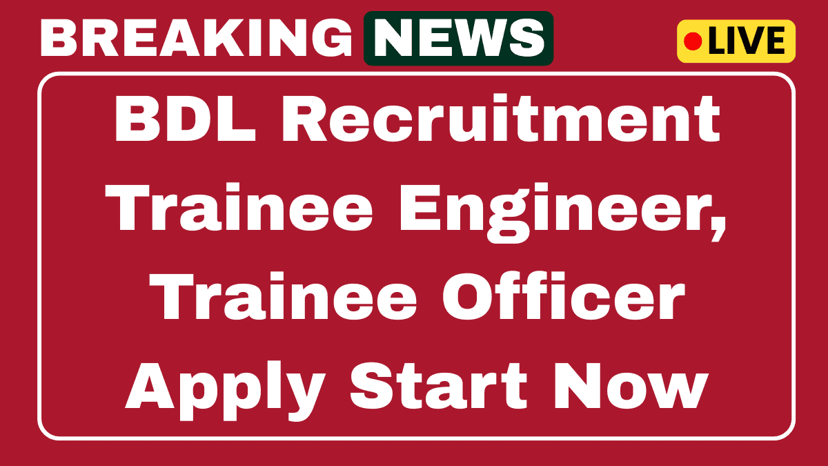 BDL Recruitment 2025 Apply Online Trainee Engineer, Trainee Officer and More Posts 1 BDL Recruitment 2025