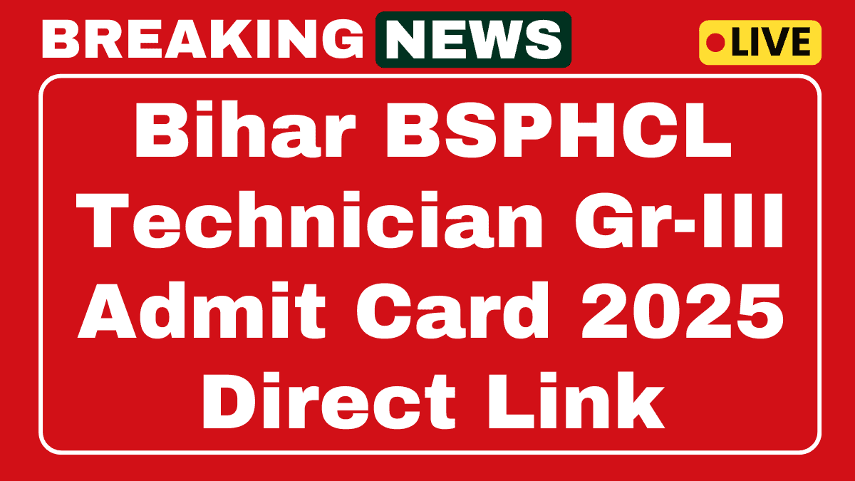BSPHCL Technician Grade-III Admit Card 2025