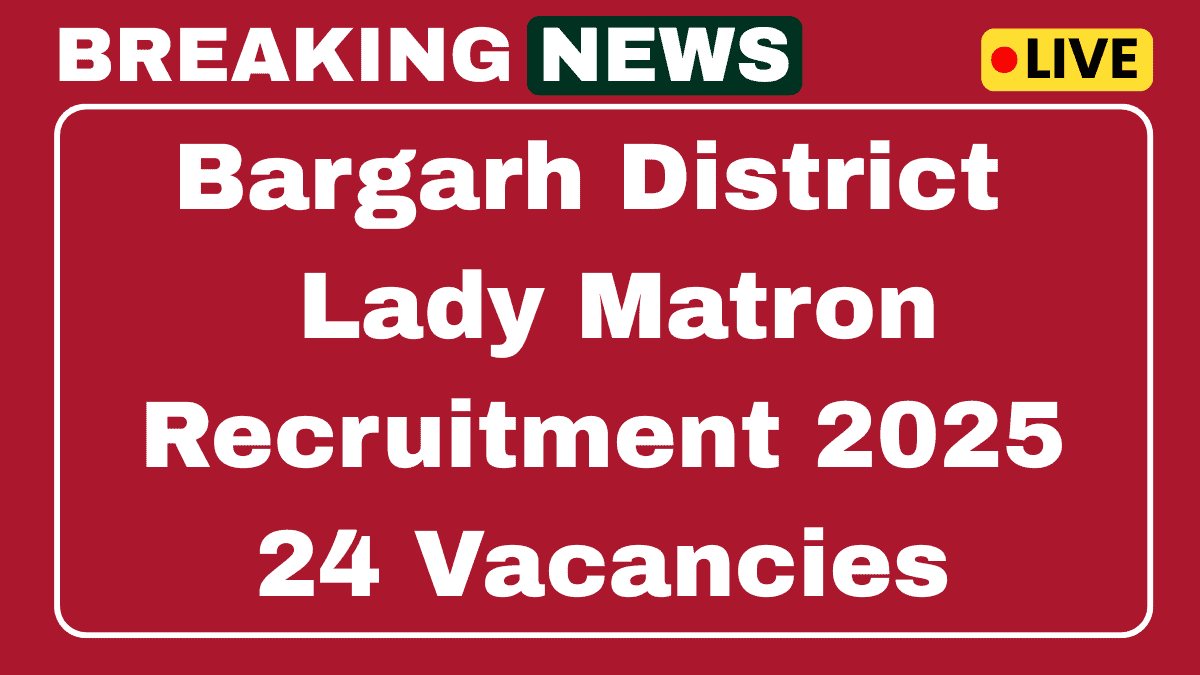 Bargarh District Lady Matron Recruitment 2025 Apply Now for 24 Posts 1 Bargarh District Lady Matron Recruitment 2025
