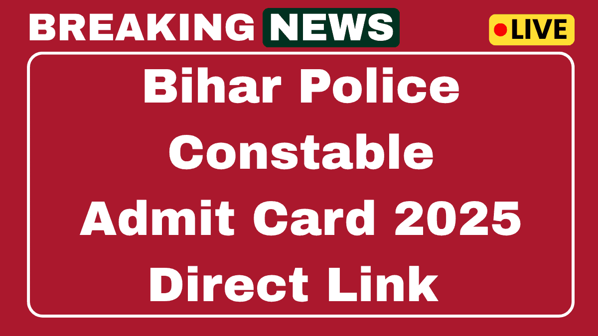 बिहार पुलिस कांस्टेबल एडमिट कार्ड 2025