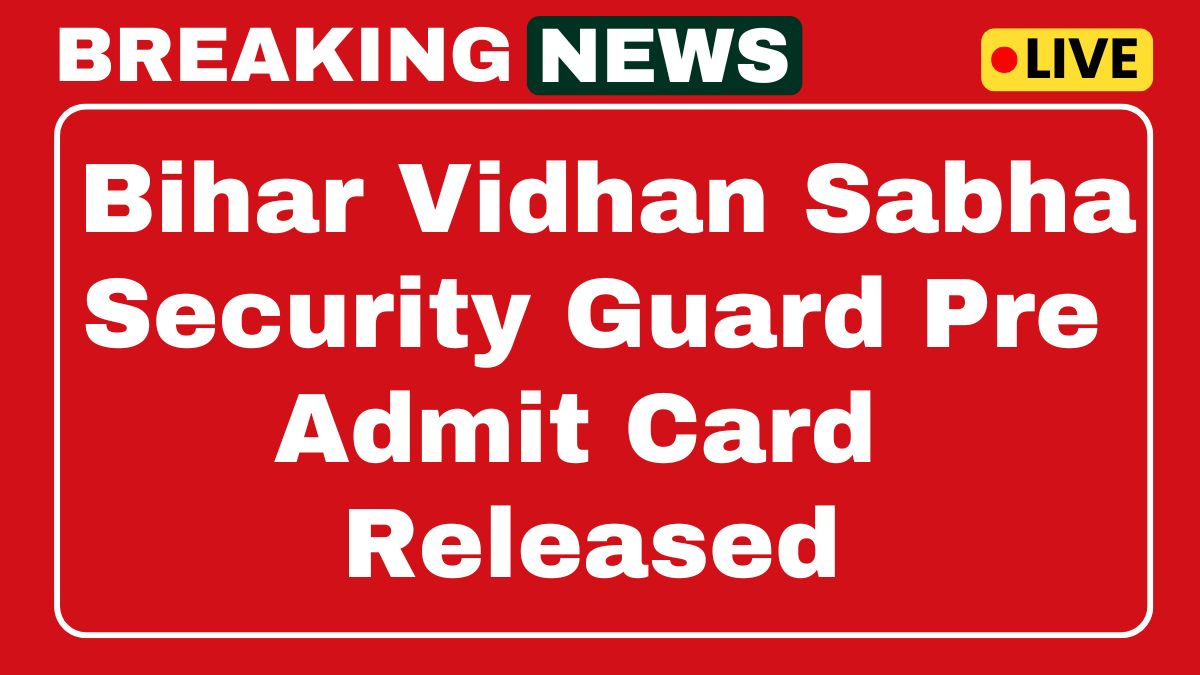 Bihar Vidhan Sabha Security Guard Pre Admit Card 2025