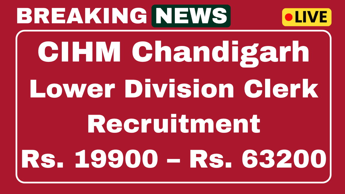 CIHM Chandigarh Lower Division Clerk Recruitment 2025 Apply Online for 01 Posts 1 CIHM Chandigarh Lower Division Clerk Recruitment 2025