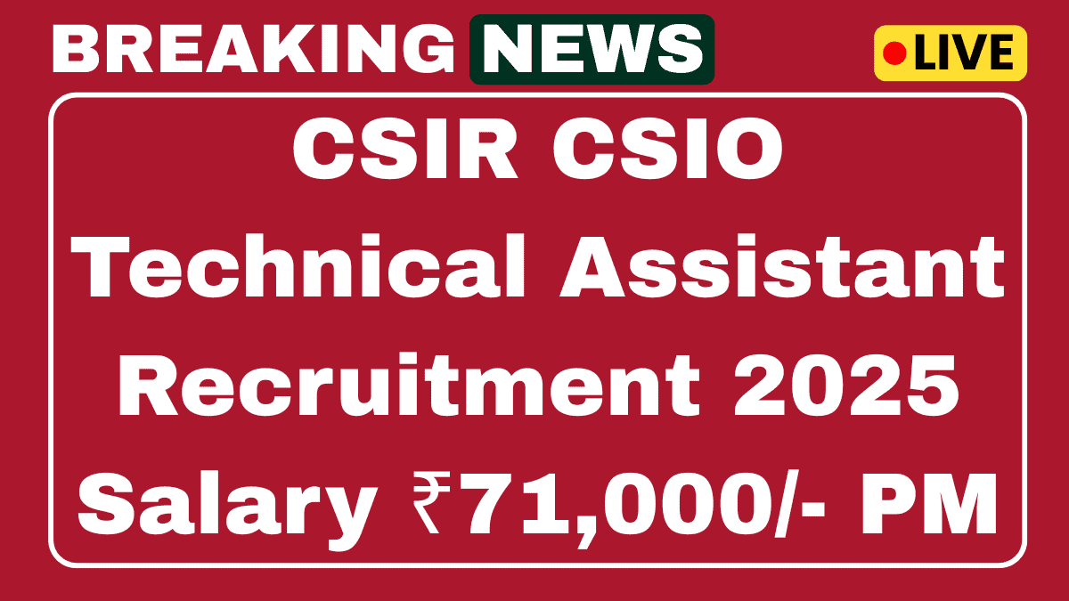 CSIR CSIO Technical Assistant Recruitment 2025 Apply Online for 25 Vacancies 1 CSIR CSIO Technical Assistant Recruitment 2025