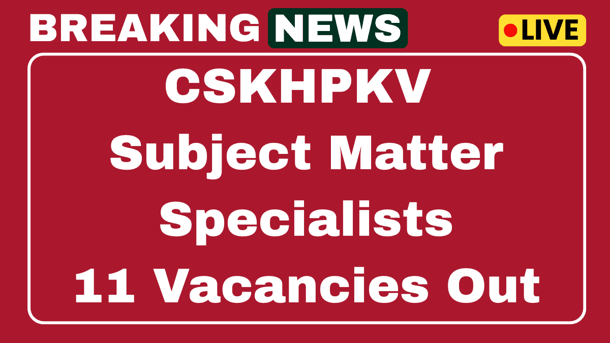 CSKHPKV Subject Matter Specialists Recruitment 2025 Apply Now 11 Posts 1 CSKHPKV Subject Matter Specialists Recruitment 2025