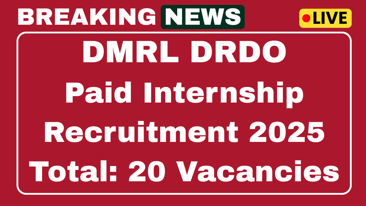 DMRL DRDO Paid Internship Recruitment 2025 - Apply Now for 20 Vacancies 1 DMRL DRDO Paid Internship Recruitment 2025