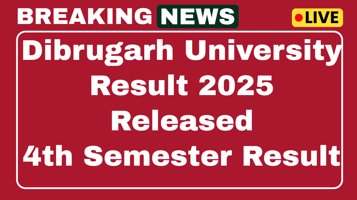Dibrugarh University Result 2025 Released Direct Link to Download 4th Semester Result 1 Dibrugarh University Result 2025 Released Direct Link to Download 4th Semester Result