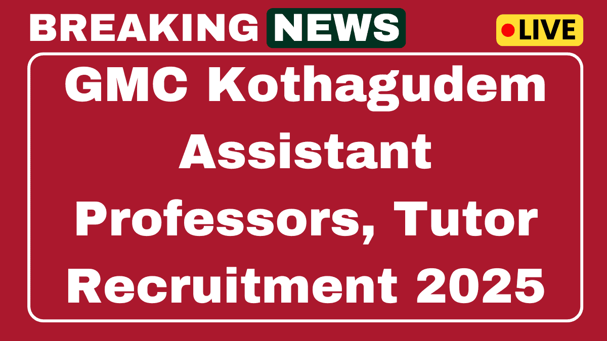 GMC Kothagudem Recruitment 2025 – Walk in Interview For Assistant Professors, Tutor and Other Posts 1 GMC Kothagudem Recruitment 2025