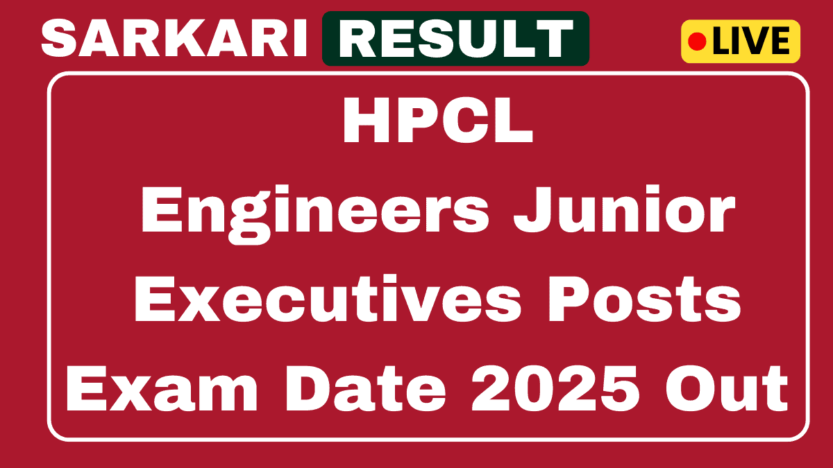 HPCL Engineers and Junior Executives Posts Exam Date 2025