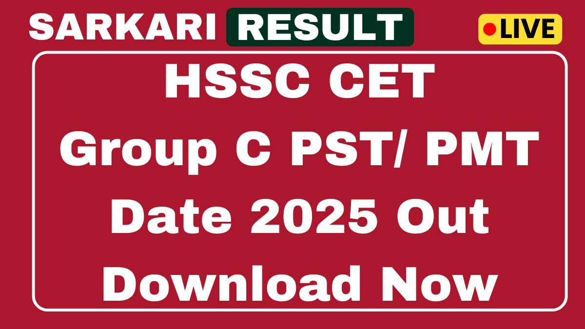 HSSC CET (Group C) PST, PMT Date 2025