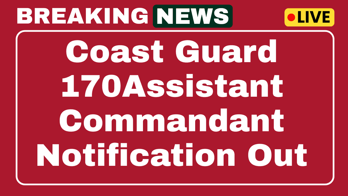 Indian Coast Guard Assistant Commandant Recruitment 2025 Apply Online 170 Posts 1 Indian Coast Guard Assistant Commandant Recruitment 2025