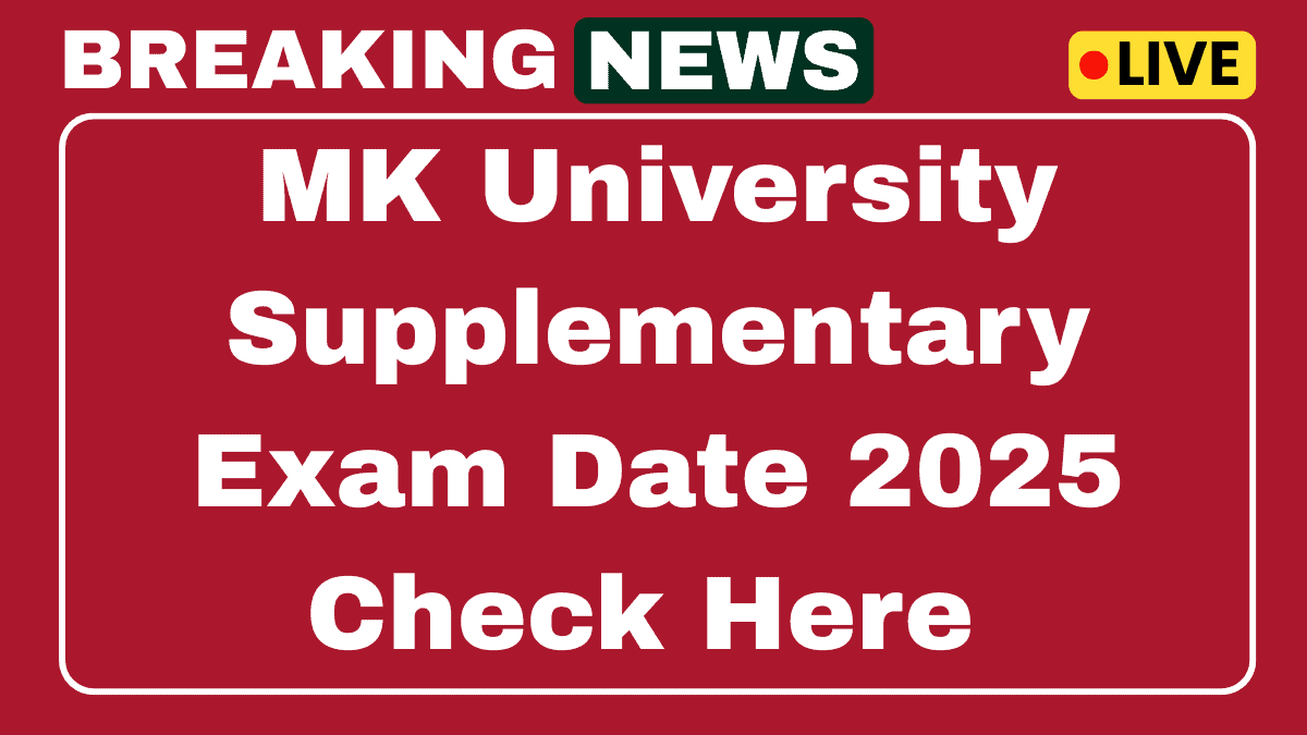 MK University Supplementary Exam Date 2025 @ mkuniversity.ac.in Full Details Here 1 MK University Supplementary Exam Date 2025
