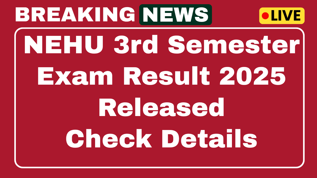 NEHU 3rd Semester Result 2025 Released Direct Link