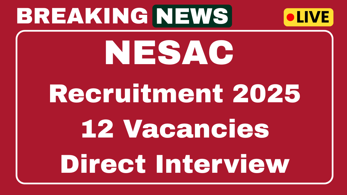 NESAC Recruitment 2025 Walk-in-Interview Notification Out for 12 Posts 1 NESAC Recruitment 2025