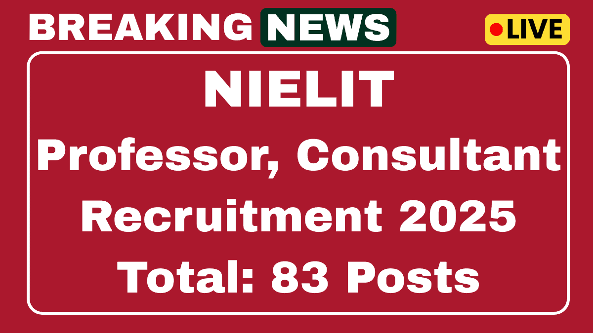 NIELIT Recruitment 2025 Apply Now Professor, Consultant and Other 83 Posts 1 NIELIT Recruitment 2025