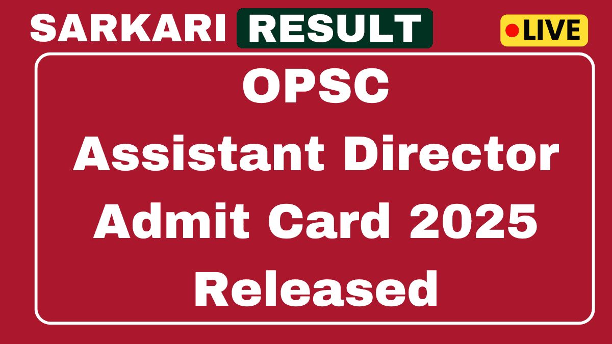 OPSC Assistant Director Admit Card 2025 Link