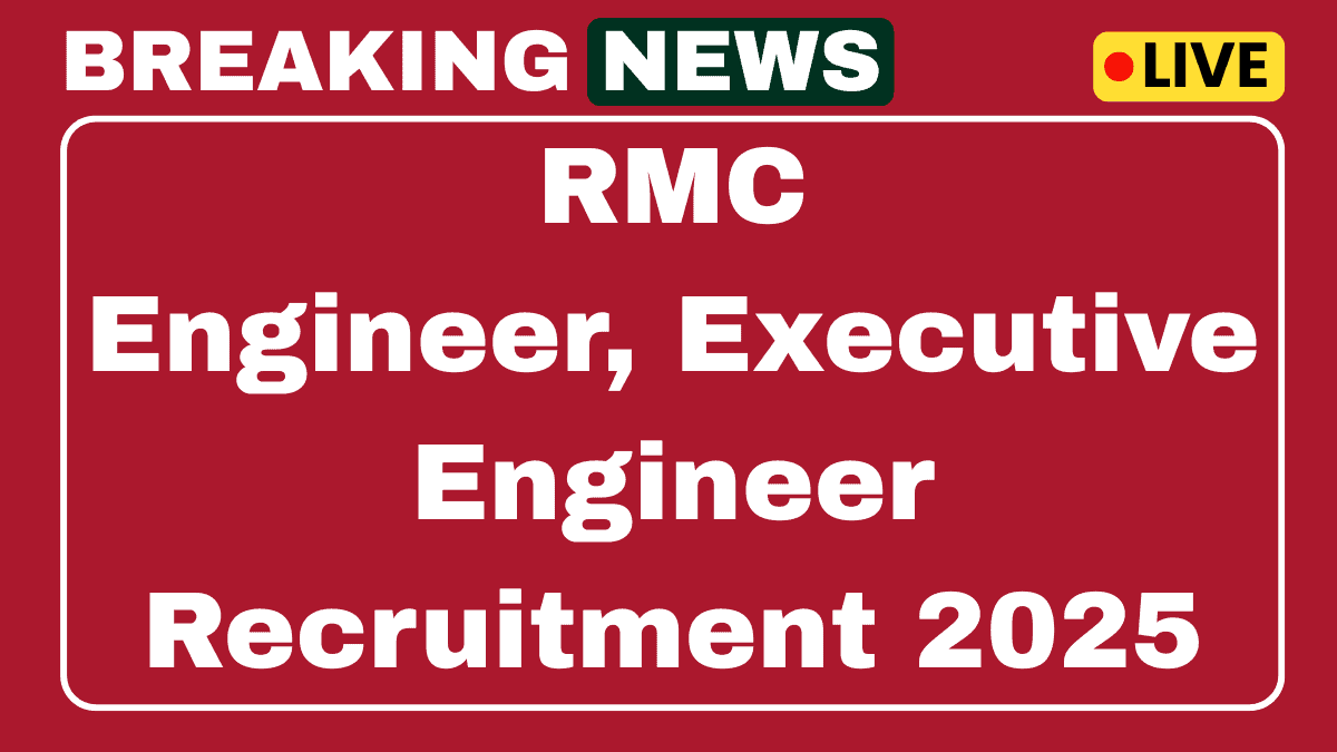 RMC Recruitment 2025 - Apply Online City Engineer, Executive Engineer and Other Posts 1 RMC Recruitment 2025