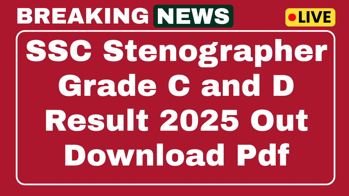 SSC Stenographer Grade C and D Result 2025 Out Download Result PDF Here 1 SSC Stenographer Grade C and D Result 2025