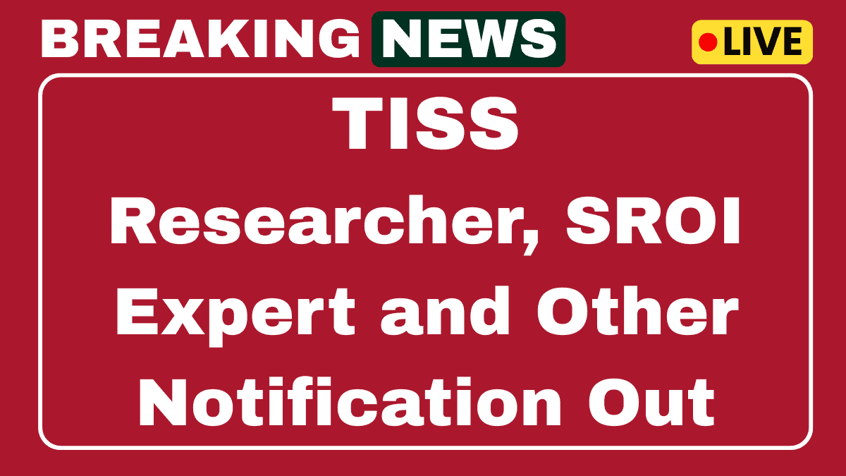 TISS Recruitment 2025 Apply Now Researcher, SROI Expert and Other 09 Posts 1 TISS Recruitment