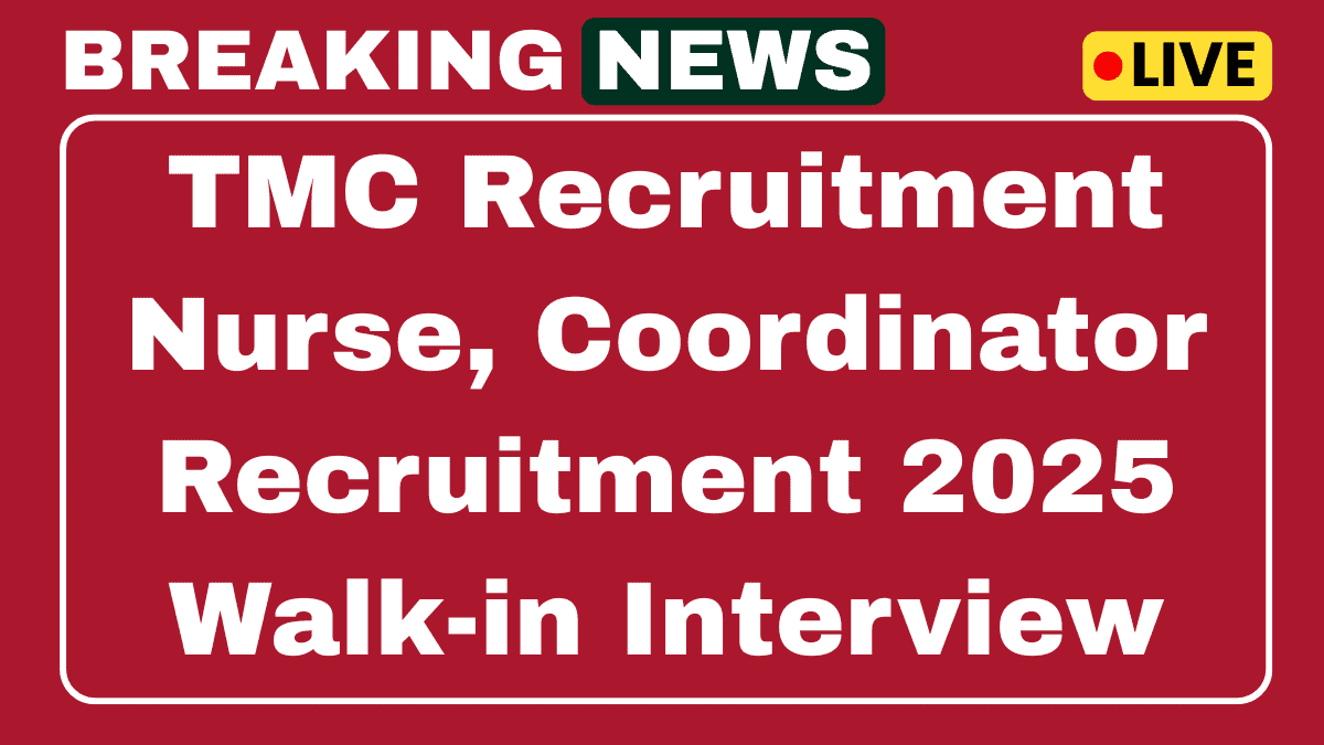 TMC Recruitment 2025 – Project Nurse, Clinical Trial Coordinator 03 Posts 1 TMC Nurse, Coordinator Recruitment 2025