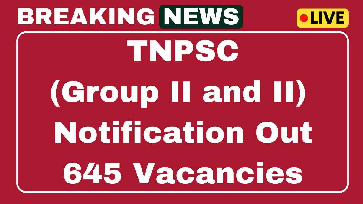TNPSC (Group II and II A Services) Recruitment 2025 Apply Online Assistant, Forester and Other 645 Posts 1 TNPSC (Group II and II A Services) Recruitment 2025