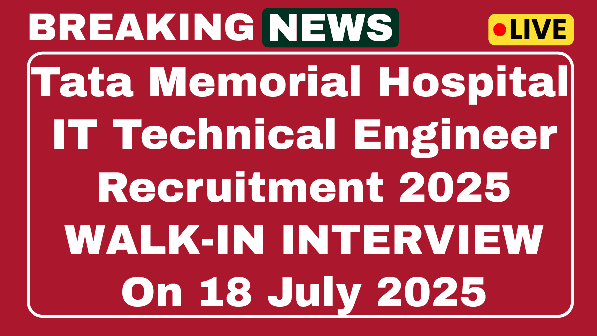 Tata Memorial Hospital IT Technical Engineer Recruitment 2025