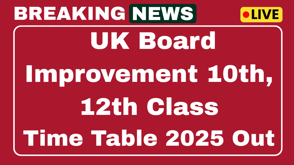 UK Board Improvement Time Table 2025