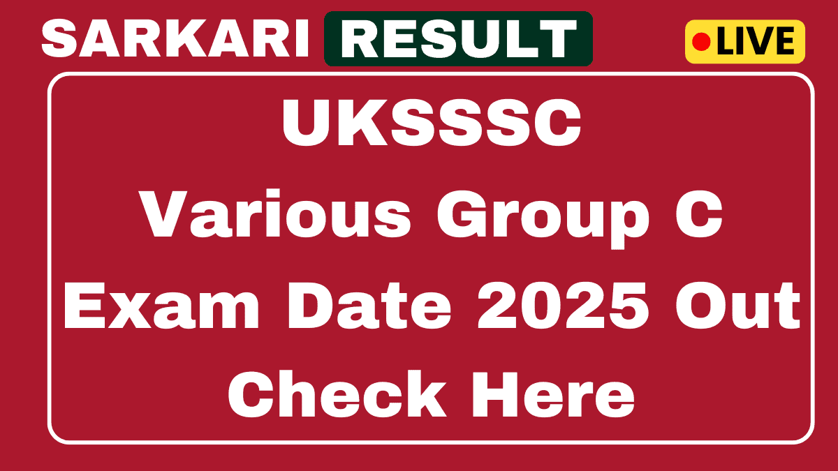 UKSSSC Various Group C Exam Date 2025