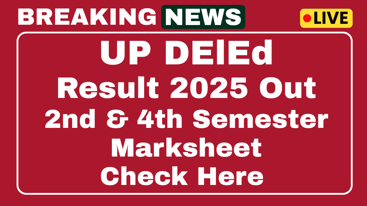 UP DElEd Result 2025 Out UP D.El.Ed 2nd, 4th Semester Result Link btcexam.in Marksheet Download 1 UP DElEd Result 2025 Out