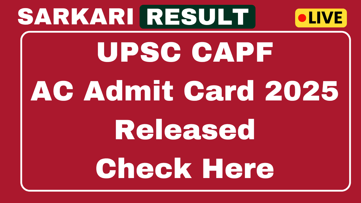 UPSC CAPF AC एडमिट कार्ड 2025 आउट
