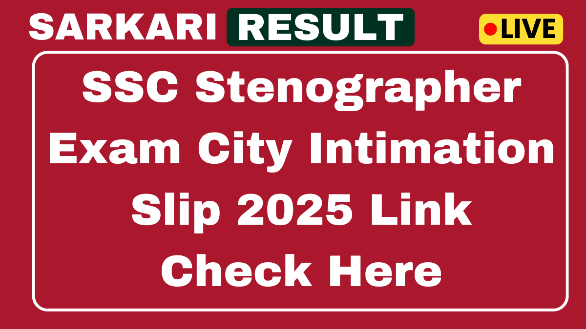 SSC Stenographer Exam City Intimation Slip Link