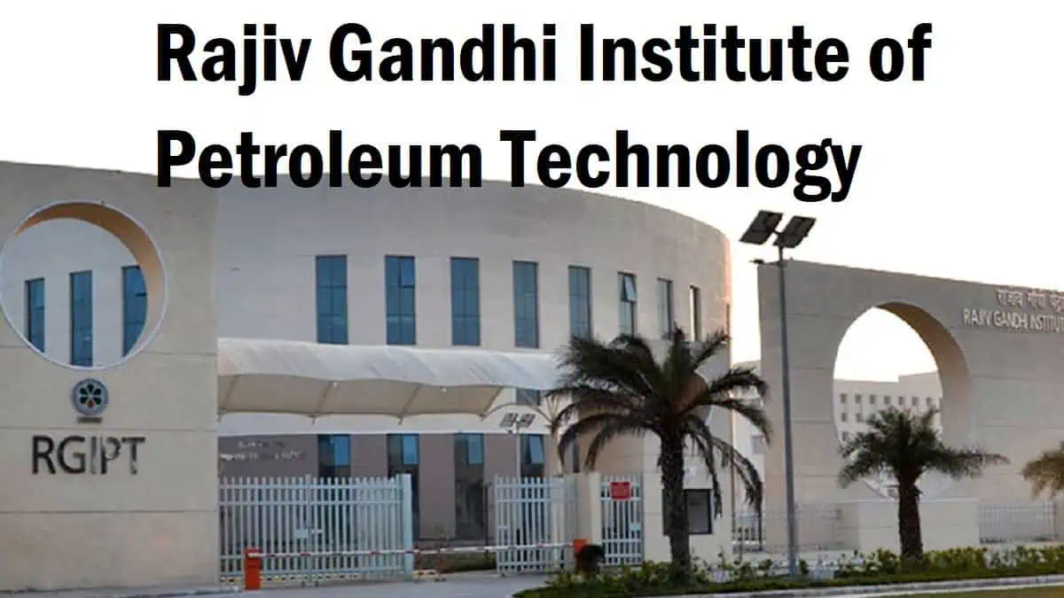 RGIPT - Rajiv Gandhi Institute of Petroleum Technology