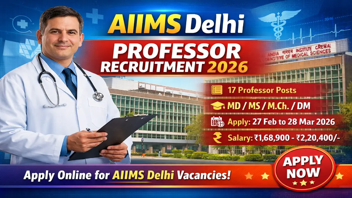 AIIMS Delhi Professor Recruitment 2026 Out – Apply Online 17 Posts 3 AIIMS Delhi Professor Recruitment 2026
