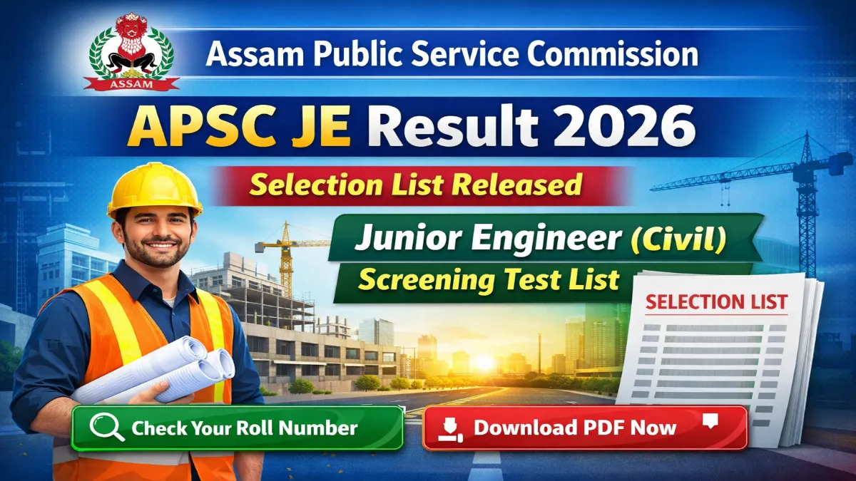 APSC JE Result 2026 Out Download Selection List Here 3 APSC Junior Engineer (Civil) Result 2026