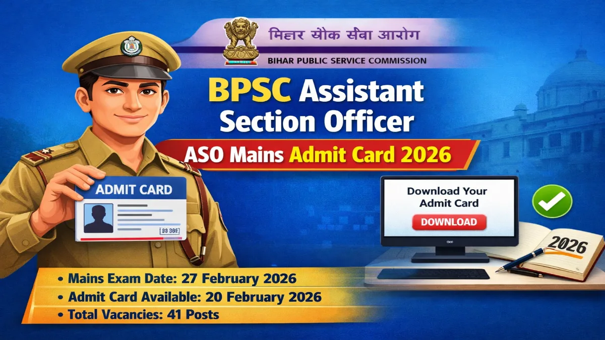 BPSC Assistant Section Officer ASO 2025 Mains Admit Card 2026 Out for 41 Posts 3 BPSC ASO Mains Admit Card 2026
