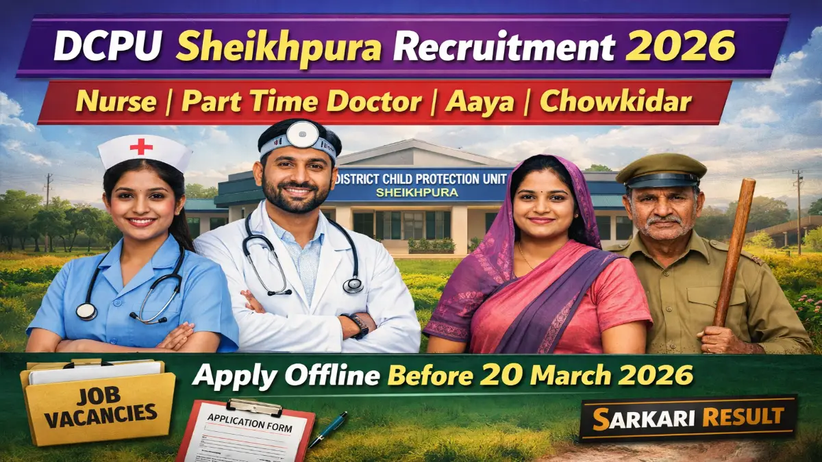 DCPU Sheikhpura Recruitment 2026 – Apply Offline 04 Nurse, Part Time Doctor Posts 3 DCPU Sheikhpura Recruitment 2026