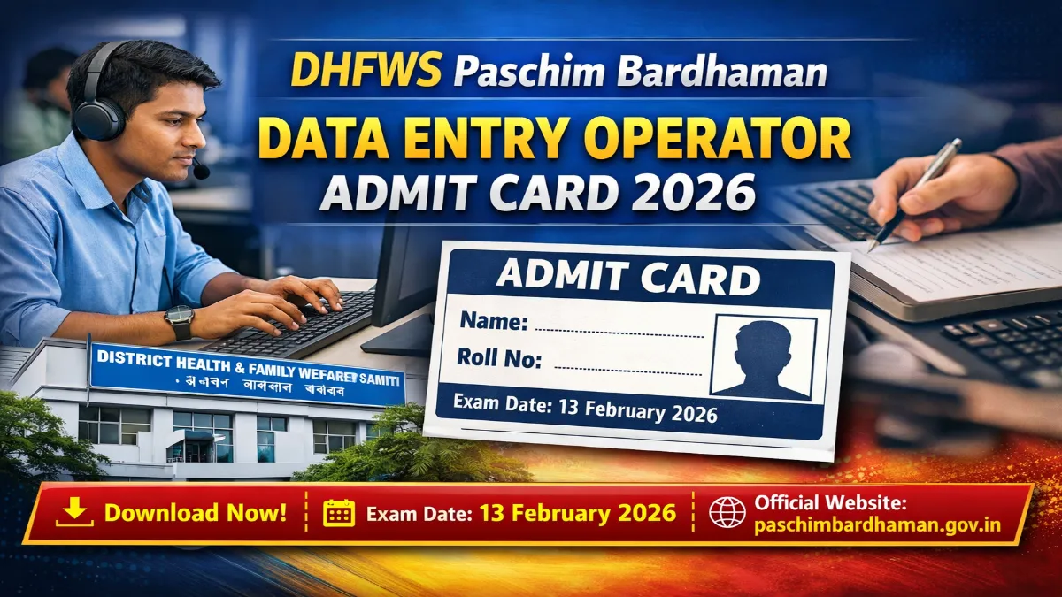 DHFWS Paschim Bardhaman Data Entry Operator Admit Card 2026 OUT Direct Link 3 DHFWS Paschim Bardhaman DEO Admit Card