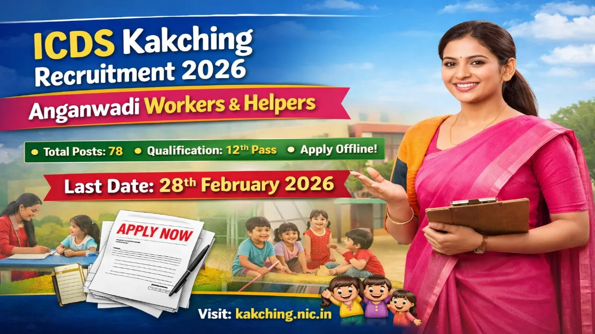 ICDS Kakching Recruitment 2026 - Apply For 78 Anganwadi Workers and Helpers Posts 3 ICDS Kakching Anganwadi Recruitment 2026