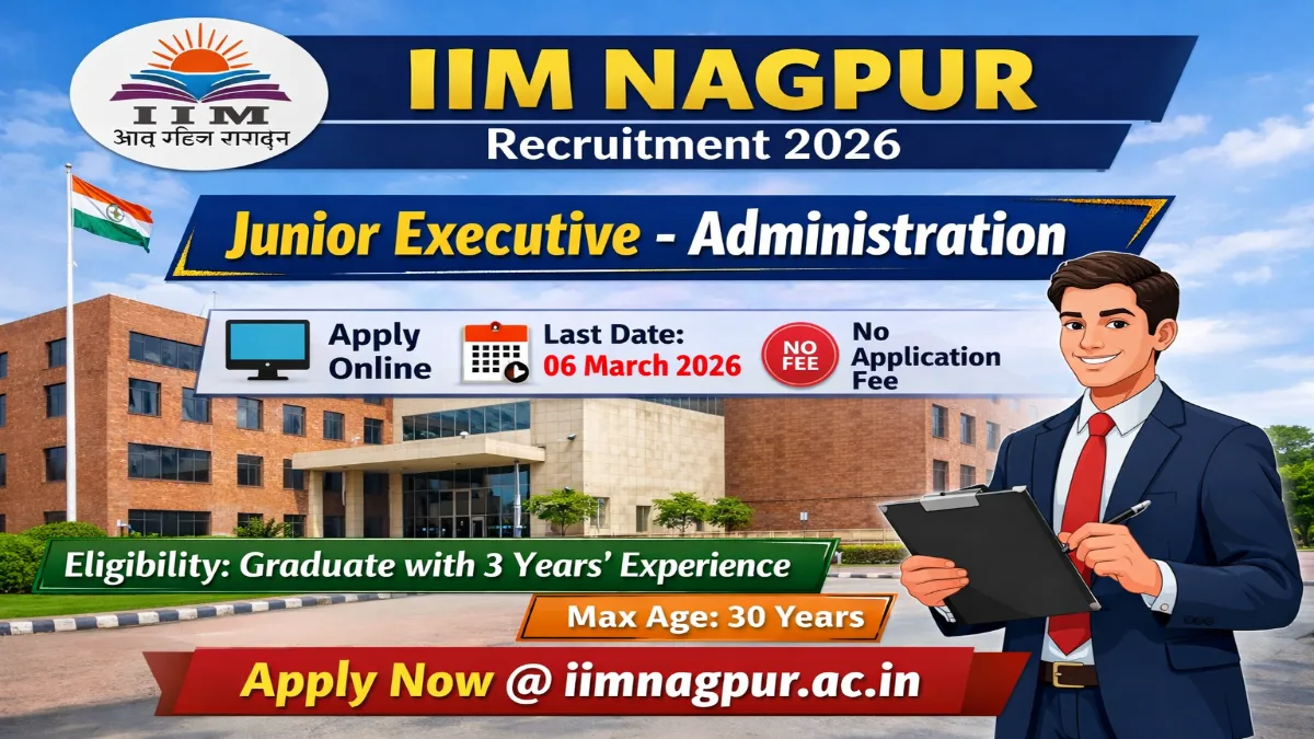 IIM Nagpur Junior Executive Administration Recruitment 2026 – Apply Online 01 Post 3 IIM Nagpur Junior Executive Recruitment 2026