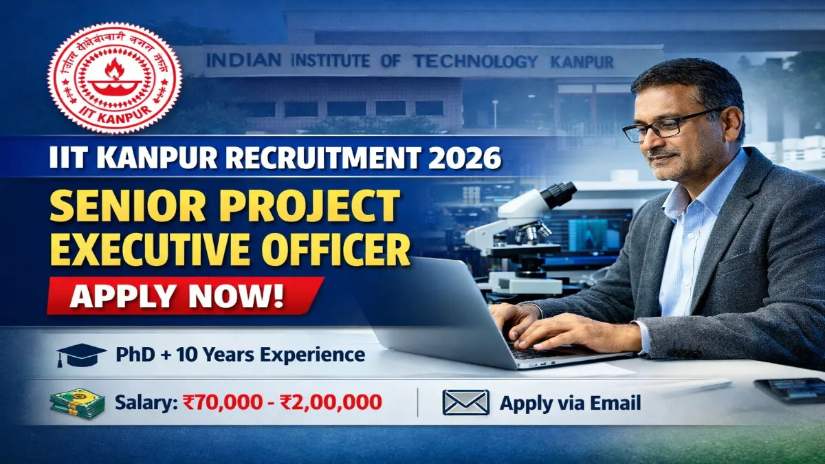 IIT Kanpur Senior Project Executive Officer Recruitment 2026 – Online Form 3 IIT Kanpur SPEO Recruitment