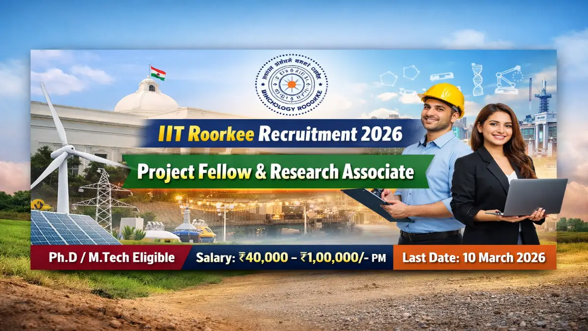 IIT Roorkee Recruitment 2026 – Apply Online Project Fellow / Research Associate 02 Posts 3 IIT Roorkee Recruitment 2026
